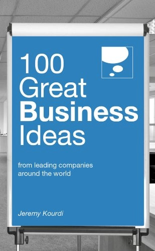 Jeremy Kourdi "100 Great Business Ideas" PDF