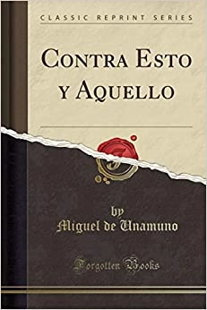 Miguel de Unamuno "Contra esto y aquello" PDF