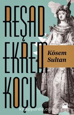 Reşad Ekrem Koçu "Kösem Sultan" PDF