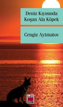 Cengiz Aytmatov "Deniz Kıyısında Koşan Ala Köpek" PDF