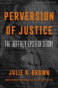 Julie K. Brown "Perversion Of Justice" PDF