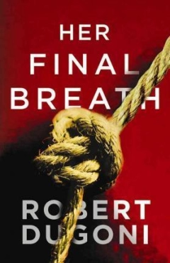 Robert Dugoni "Her Final Breath" PDF