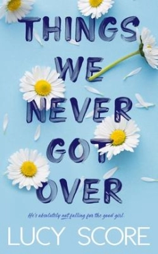 Lucy Score "Things We Never Got Over" PDF