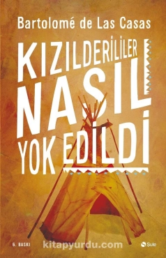 Bartolome de la Casas "Kızıl Derililer Nasıl Yok Edildi" PDF