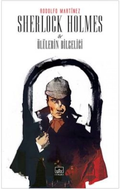 Rodolfo Martínez "Sherlock Holmes ve Ölülerin Bilgeliği" PDF