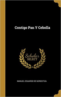 Manuel Eduardo de Gorostiza "Contigo Pan y Cebolla" PDF