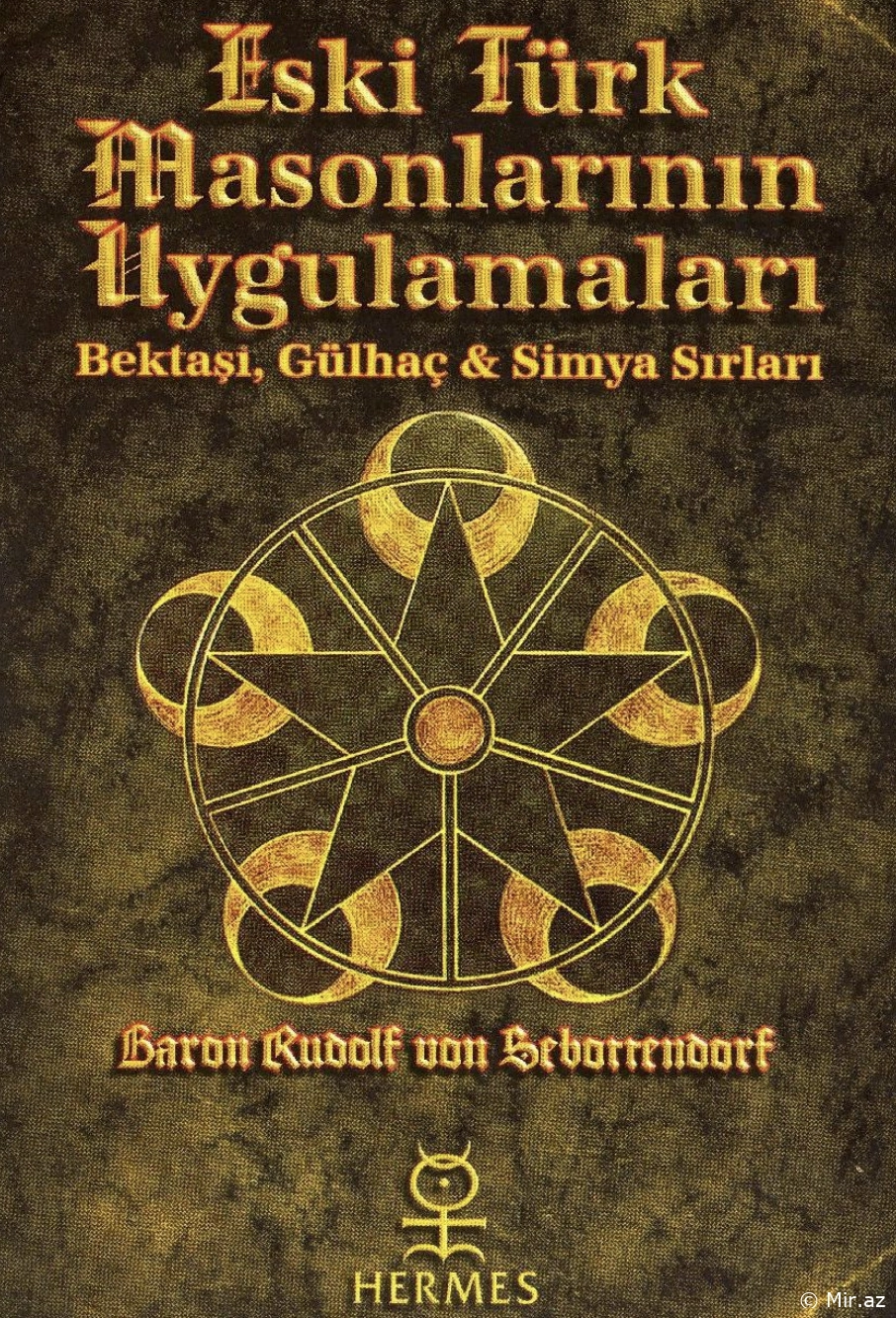 Baron Rudolf von Sebottendorf "Eski Türk Masonlarının Uygulamaları" PDF