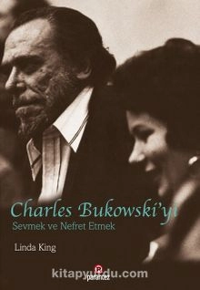 Linda King "Charles Bukowski’yi Sevmek ve Nefret Etmek" PDF