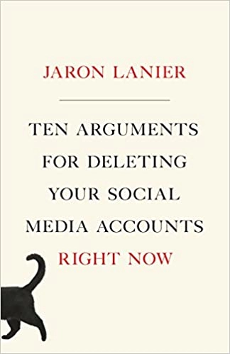 Jaron Lanier "Ten Arguments for Deleting Your Social Media Accounts Right Now" PDF