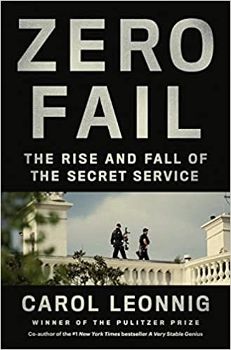 Carol Leonnig "Zero Fail: The Rise and Fall of the Secret Service" EPUB