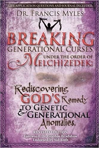 Dr Francis Myles "Breaking Generational Curses Under the Order of Melchizedek" PDF