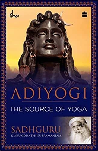 Sadhguru Jaggi Vasudev; Arundhathi Subramaniam "Adiyogi: The Source of Yoga" PDF