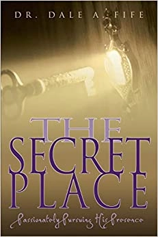 Dale A. Fife "The Secret Place" PDF
