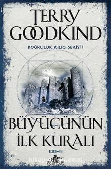 Terry Goodkind "Büyücünün İlk Kuralı - Kısım 2 / Doğruluk Kılıcı Serisi" PDF