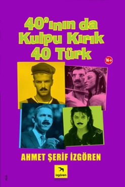 Ahmet Şerif İzgören "40'ının da Kulpu Kırık 40 Türk" EPUB