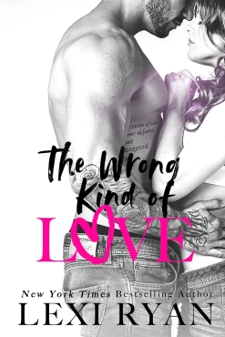 Lexi Ryan "The Wrong Kind Of Love" PDF