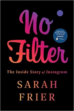 Sarah Frier "No Filter: The Inside Story of Instagram" PDF