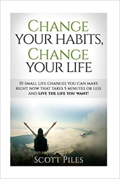 Scott Piles "Change Your Habits, Change Your Life" EPUB