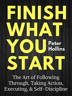 Peter Hollins "Finish What You Start" PDF