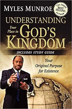 Myles Munroe "Understanding Your Place in God's Kingdom" PDF