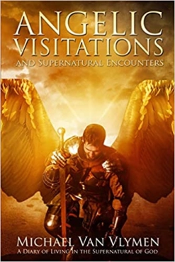 Michael R. Van Vlymen "Angelic Visitations and Supernatural Encounters" PDF