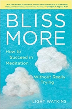 Light Watkins "Bliss More: How to Succeed in Meditation Without Really Trying" EPUB