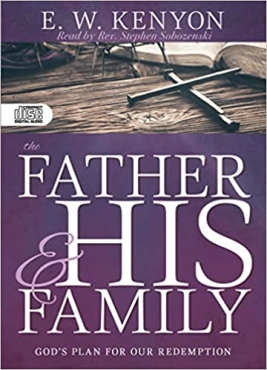 E W Kenyon "The Father and His Family" PDF