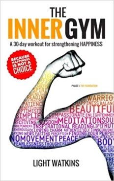 Light Watkins "The Inner Gym: A 30-day workout for strengthening Happiness" EPUB