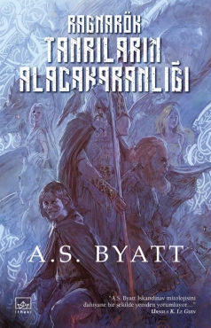 A. S. Byatt "Ragnarök Tanrıların Alacakaranlığı" EPUB
