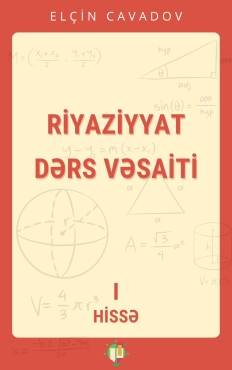 Elçin Cavadov "Riyaziyyat 1-ci Hissə" PDF