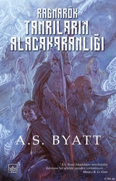A. S. Byatt "Ragnarök Tanrıların Alatoranlığı" EPUB