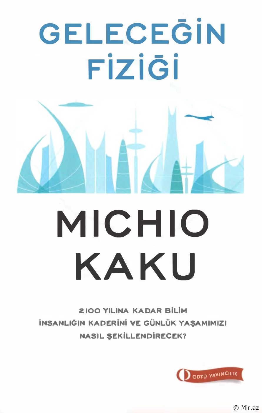 Michio Kaku "Gələcəyin Fizikası" PDF