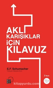 E.F. Schumacher "Aklıkarışıklar İçin Kılavuz" PDF
