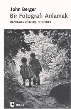John Berger "Bir Fotoğrafı Anlamak" PDF