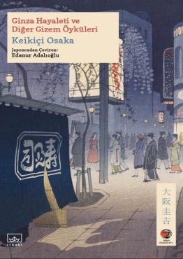 Keikiçi Osaka "Ginza Hayaleti ve Diğer Gizem Öyküleri" PDF