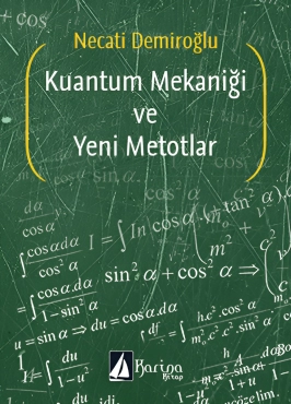 Necati Demiroğlu "Kuantum Mekaniği ve Yeni Metodlar" PDF