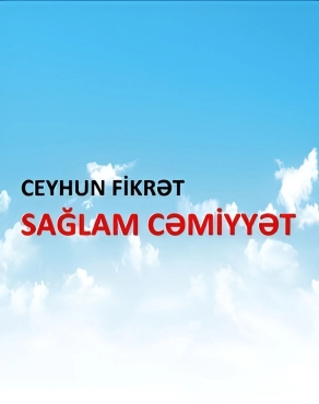 Ceyhun Fikrət "Sağlam Cəmiyyət" PDF