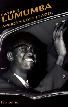 Leo Zeilig "Patrice Lumumba: Africa's Lost Leader" PDF
