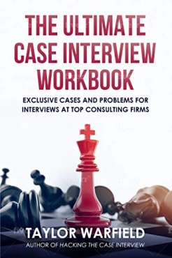 Taylor Warfield "The Ultimate Case Interview Workbook" PDF