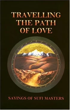 Llewellyn Vaughan-Lee "Travelling the Path of Love: Sayings of Sufi Masters" PDF