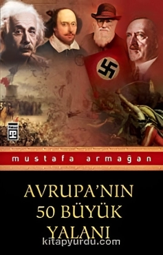 Mustafa Armağan "Avrupa'nın 50 Büyük Yalanı" PDF