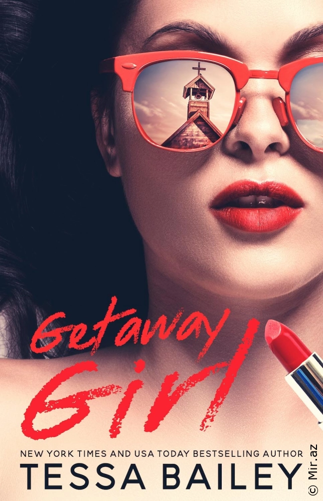 Tessa Bailey "Getaway Girl (Girl 1)" PDF