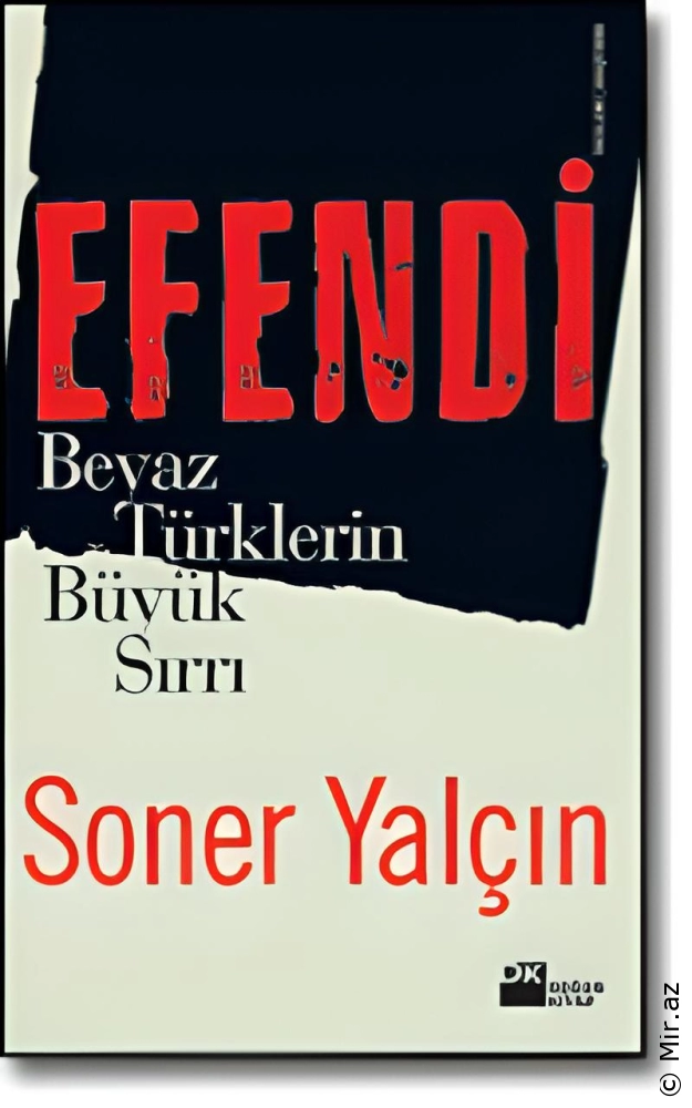 Soner Yalçın "Əfəndi Bəyaz Türklərin Böyük Sirri" PDF