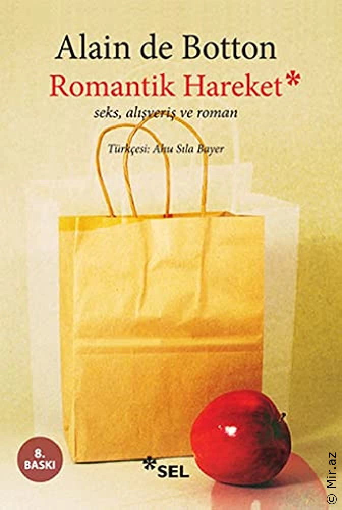 Alain de Botton "Romantik Hareket / Seks, Alışveriş ve Roman" PDF