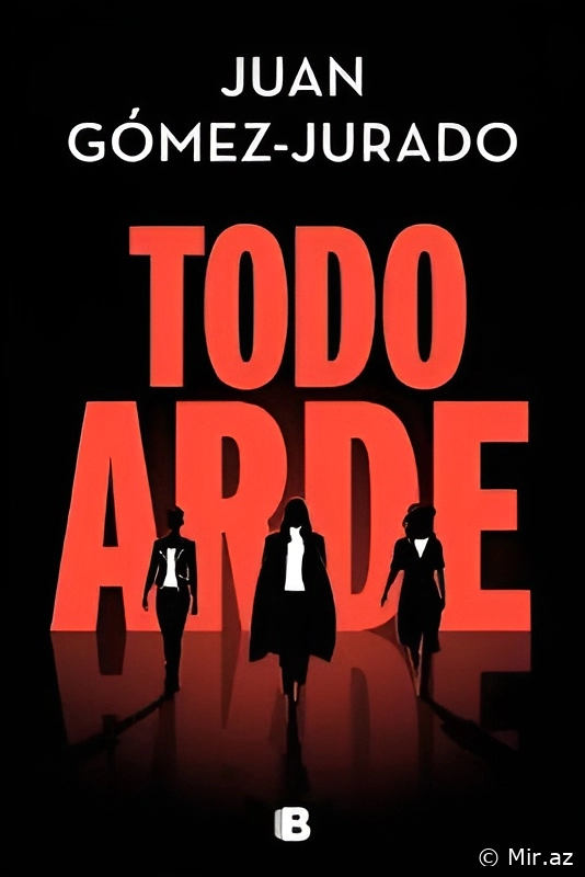 Juan Gómez Jurado "Todo arde" PDF