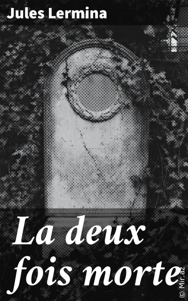 Jules Lermina "La Deux Fois morte" PDF