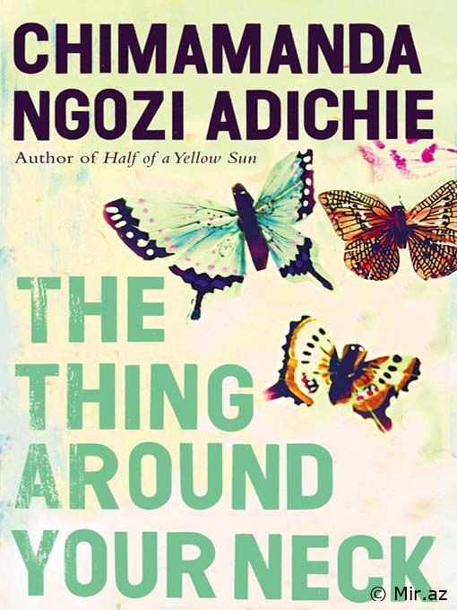 Chimamanda Ngozi Adichie "The Thing Around Your Neck" PDF