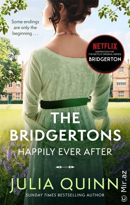 Julia Quinn "The Bridgertons: Happily Ever After (Bridgertons #1.5-8.5, 8.6)" PDF