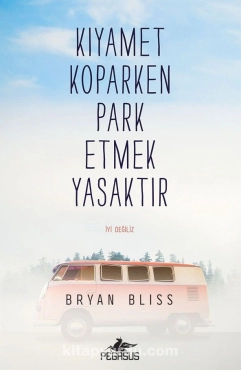 Bryan Bliss "Kıyamet Koparken Park Etmek Yasaktır" PDF