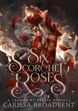 Carissa Broadbent "Six Scorched Roses" PDF